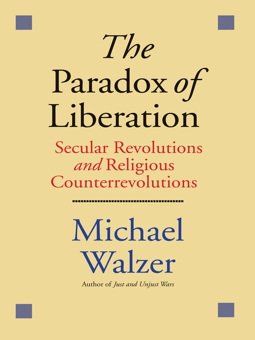 Title details for The Paradox of Liberation by Michael Walzer - Available